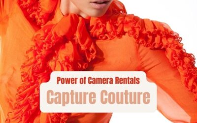 Capture Couture: Unveiling the World of Fashion Photography with Camera Rentals