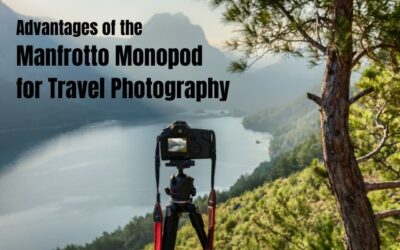 Capturing Memories on the Go: Exploring the Advantages of the Manfrotto Monopod for Travel Photography