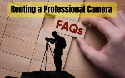 Renting a Professional Camera : Questions & Answers